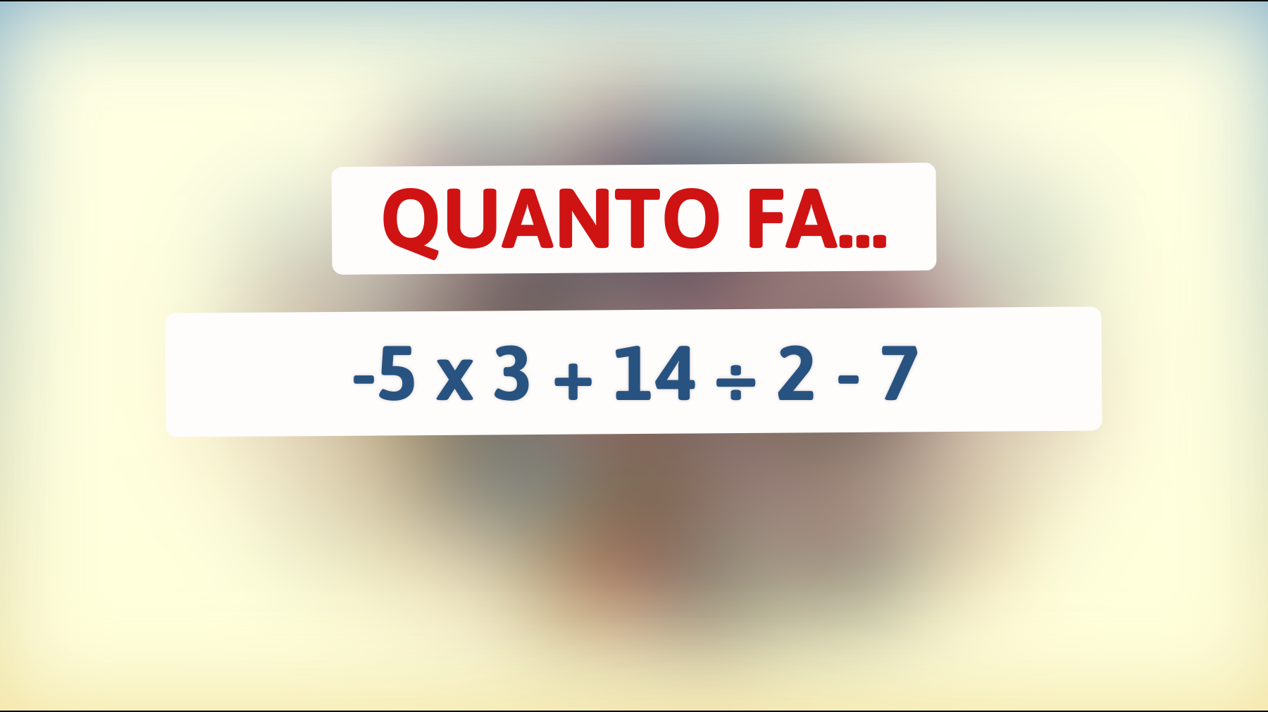 \"Sfida le tue capacità matematiche: risolvi questo semplice indovinello che solo i più intelligenti possono risolvere!\""