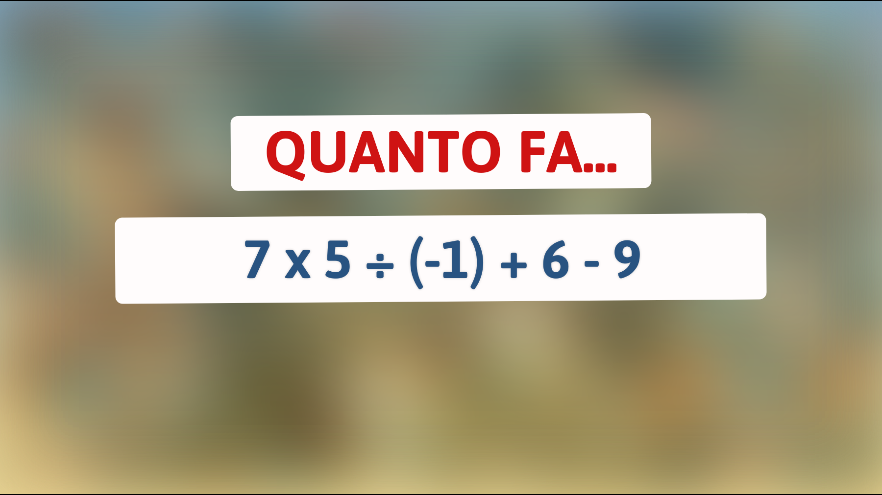 \"Solo i veri geni risolvono questo enigma matematico: sei abbastanza intelligente?\""