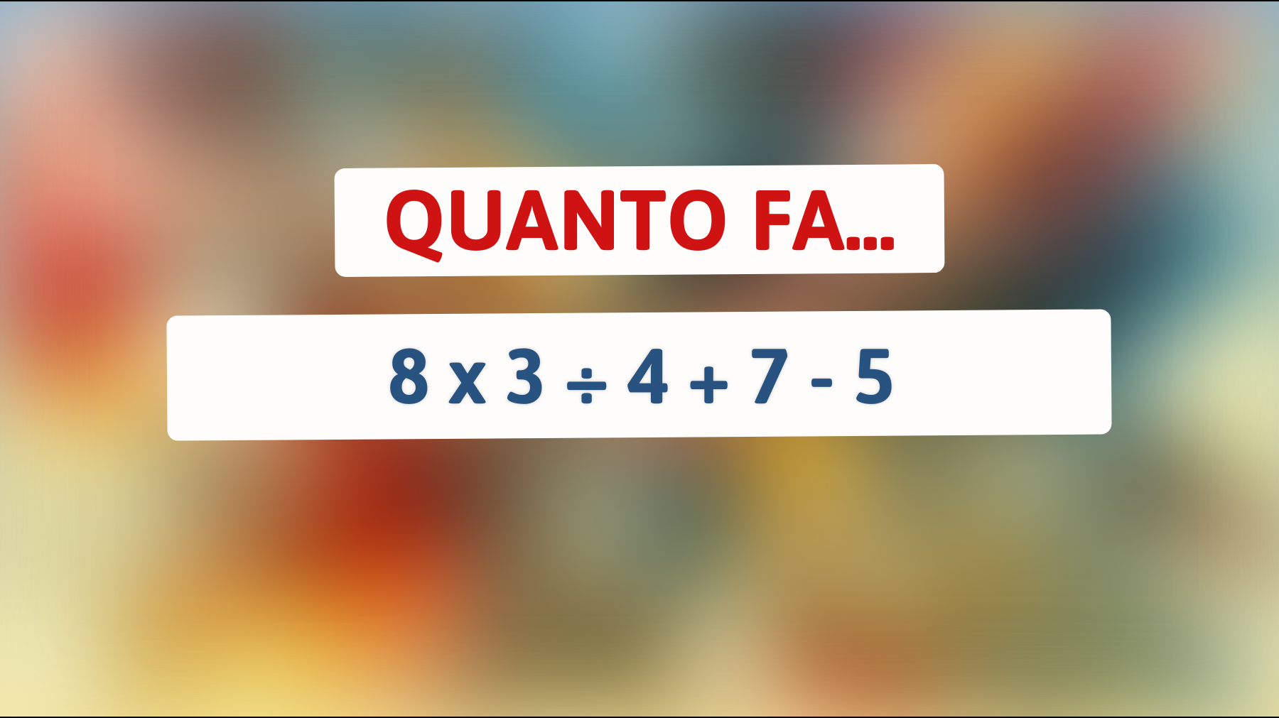 Risolvi l'enigma matematico che solo i più intelligenti riescono a risolvere: sfida le tue capacità!"